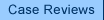 Case Reviews